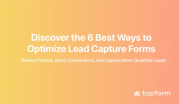 discover the 6 best ways to optimize lead capture forms